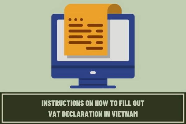 Instructions on how to fill out the VAT declaration in Vietnam according to Form No. 04/GTGT for taxpayers whose tax is calculated by the direct method on revenue?