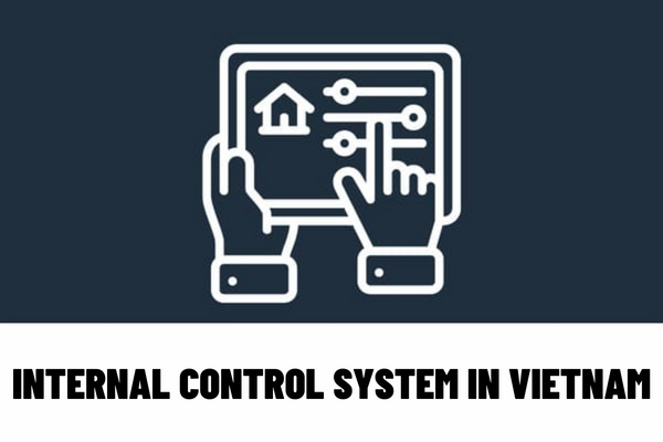 What is an internal control system? Do commercial banks have to submit internal control reports to the State Bank of Vietnam?