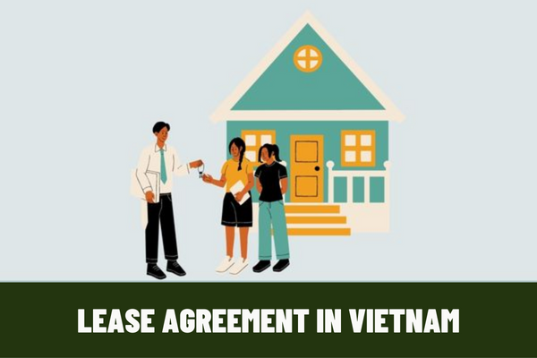 Is the lease agreement in Vietnam required to be made in writing and notarized or authenticated?