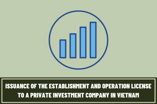 What is included in the application for issuance of the establishment and operation license to a private investment company in Vietnam?