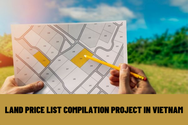 What are the procedures for planning a land price list compilation project in Vietnam? When should the application for assessment of the draft land price list be sent?