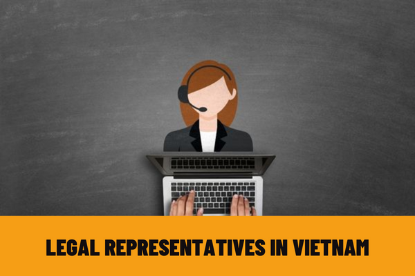 Vietnam: In what cases is the legal representative of the company established as a representative?