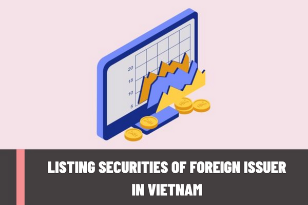 What conditions must a securities company listing securities of a foreign issuer in Vietnam meet?