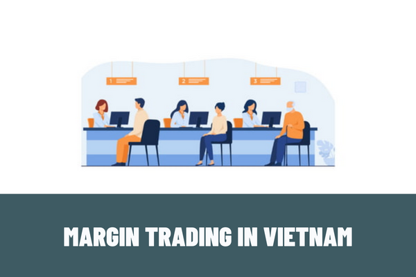 What is margin trading in Vietnam? Are foreign investors allowed to conduct margin trading in Vietnam?