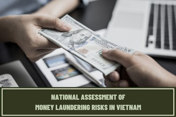 What is the definition of money laundering according to the law? What are the criteria and methods for national assessment of money laundering risks in Vietnam?