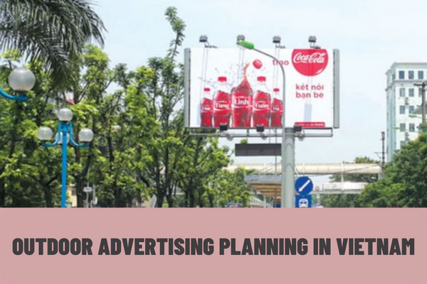 What are the contents and principles of outdoor advertising planning in Vietnam? What documents are included in the outdoor advertisement planning dossier?