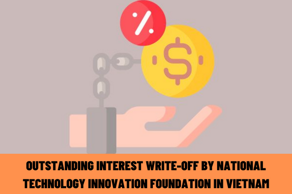 When can enterprises be eligible for outstanding interest write-off by the National Technology Innovation Foundation in Vietnam?