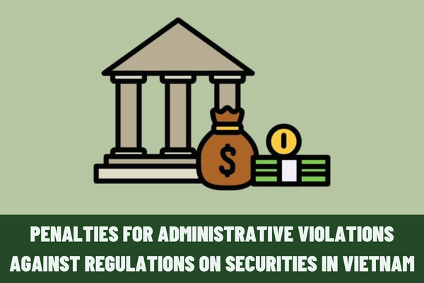 Are commercial banks subject to regulations on penalties for administrative violations against regulations on securities in Vietnam?