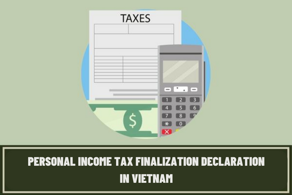 Vietnam: What are the regulations on the form of personal income tax finalization declaration for individuals who finalize tax themselves?