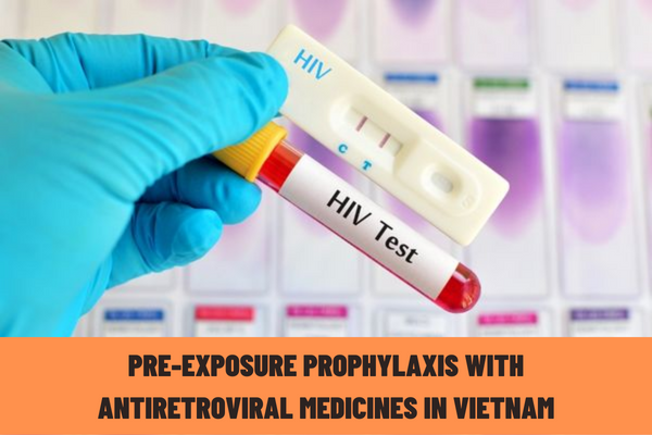 Who is requiring pre-exposure prophylaxis with antiretroviral medicines in Vietnam? What is pre-exposure prophylaxis with antiretroviral medicines in Vietnam?