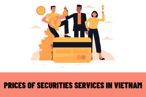 What are the prices of securities services rendered by the Vietnam Stock Exchange and the Vietnam Securities Depository and Clearing Corporation?