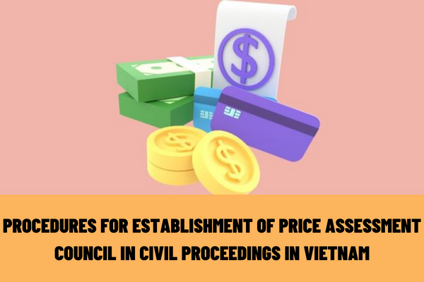 What are the procedures for establishment of Price Assessment Council in civil proceedings in Vietnam?