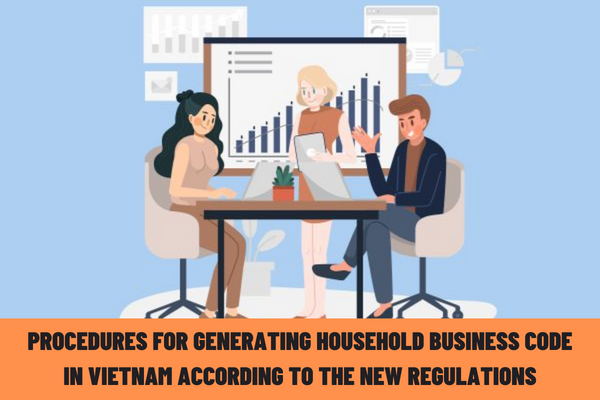 How is the structure of the household business code regulated? What are the procedures for generating household business code in Vietnam according to the new regulations?