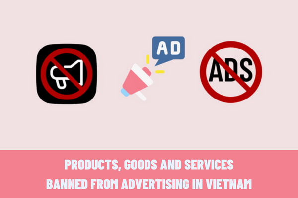 What are the administrative penalties for advertising products, goods and services banned from advertising in Vietnam?