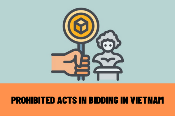 What are the prohibited acts in bidding in Vietnam? How long is the minimum time to impose prohibitions of participation in selection of contractors in Vietnam?