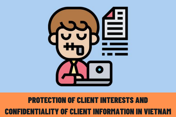 What are the responsibilities of credit institutions in protection of client interests and confidentiality of client information in Vietnam?