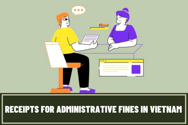 Instructions for recording the receipt for administrative fines according to the latest regulations? Which organization is responsible for printing and publishing receipts for administrative fines in Vietnam?