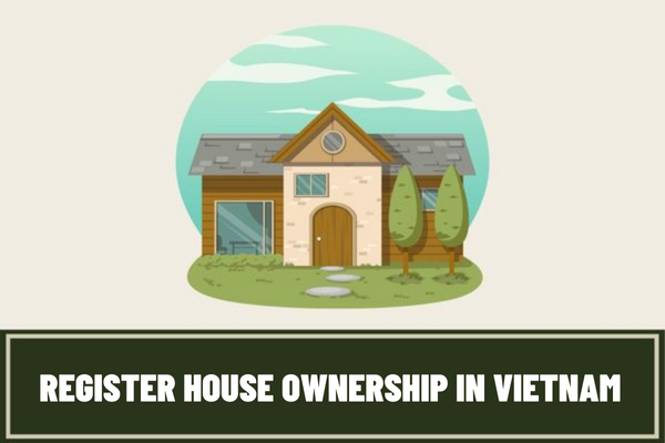 After building a house, is it mandatory to register house ownership in Vietnam? Why should we register house ownership?