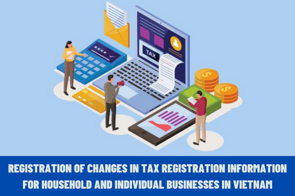 Guiding household and individual businesses to register for changes in tax information when changing their head office addresses, leading to changes in tax authorities in Vietnam?