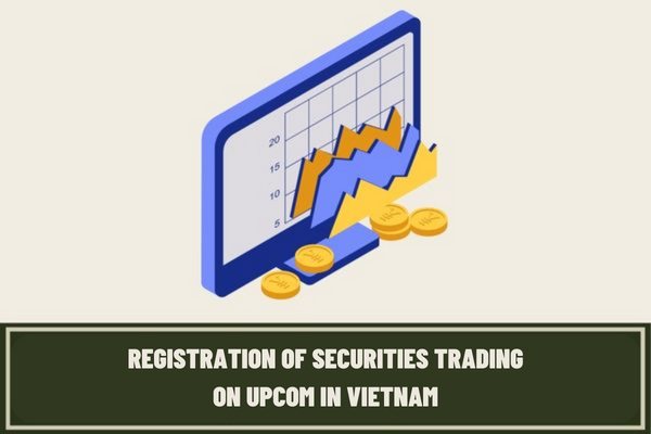 What is the application and procedures for registration of securities trading on UPCOM in Vietnam?