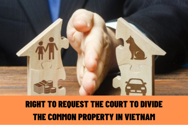 Can non-divorced spouses have the right to request the court to divide the common property in Vietnam? When is the common property division during the marriage period invalidated?