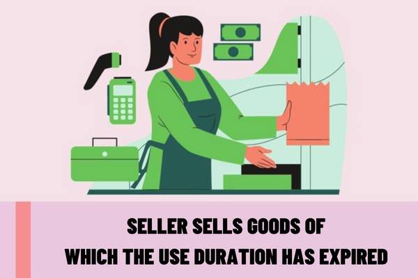 Vietnam: If the seller sells goods of which the use duration has expired, is the producer required to pay compensation for damage?