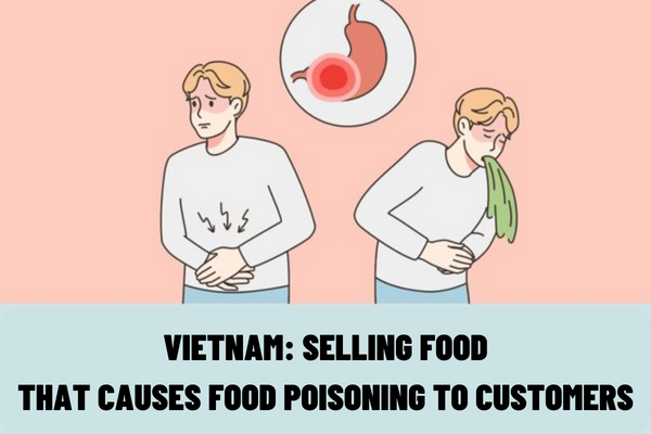 Vietnam: If the customer has food poisoning, is the food seller responsible for compensation?