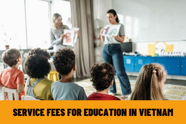 Vietnam: How much is the top limit of service fees for vocational education, higher education in the school year of 2022 – 2023?