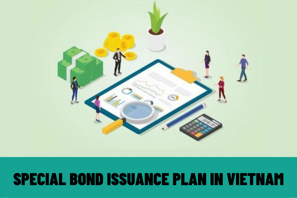 What are the procedures for requesting approval of special bond issuance plan in Vietnam?