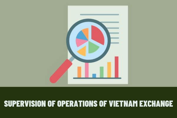 How does the Securities Commission supervise the operations of the Vietnam Exchange?