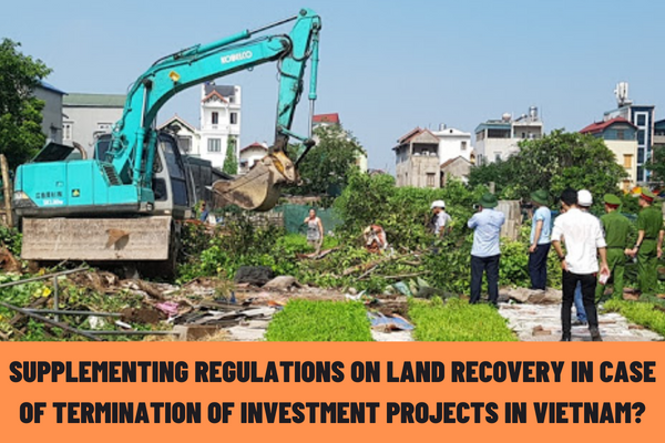 Decree No. 10/2023/ND-CP supplementing regulations on land recovery in case of termination of investment projects in Vietnam?