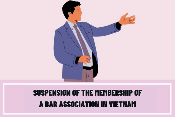 In what case should a lawyer be suspended from his/her membership, consider disciplinary action in the form of removing his/her name from the list of the Bar Association in Vietnam?