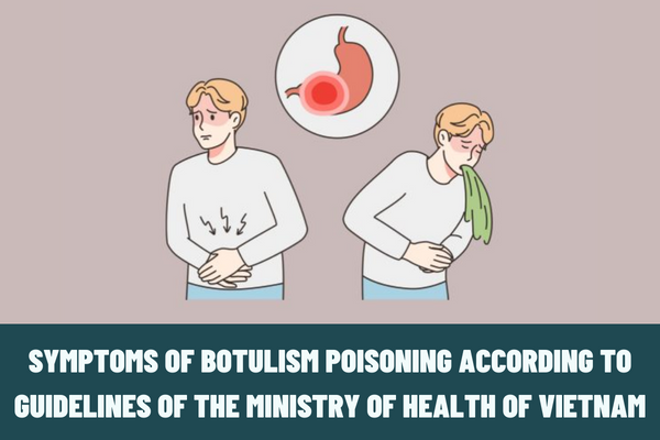 What are the symptoms of Botulism poisoning according to the guidelines of the Ministry of Health of Vietnam? What Botulinum antitoxins are used for adults and children?