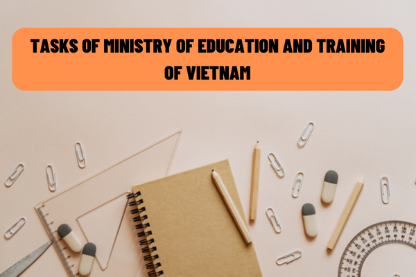 What are the tasks of the Ministry of Education and Training of Vietnam in implementing educational programs? What units does the Ministry of Education and Training of Vietnam consist of?
