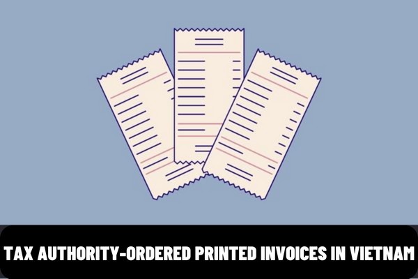 Who can buy tax authority-ordered printed invoices in Vietnam? What documents are required to buy tax authority-ordered printed invoices in Vietnam?