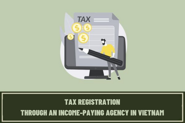 What is the order of the initial tax registration in Vietnam for an individual taxpayer who submits a tax registration dossier through an income-paying agency?