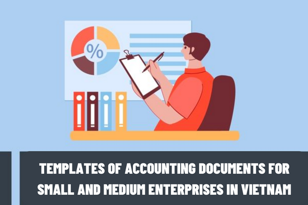 What is the list of templates of accounting documents for small and medium enterprises in Vietnam?