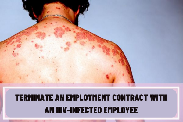 Vietnam: Can an employer terminate an employment contract with an HIV-infected employee?