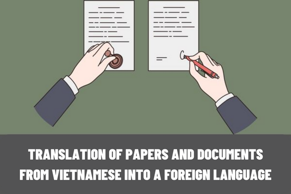 Who has the right to translate papers and documents from Vietnamese into a foreign language to notarize the translation?