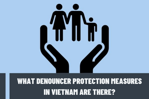 What denouncer protection measures in Vietnam are there? What are the measures for protecting information in Vietnam?