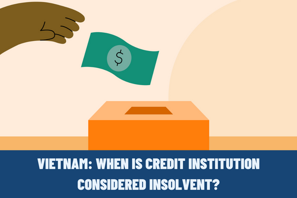 When is a credit institution considered insolvent? Will a credit institution facing insolvency possibilities be placed under special control?