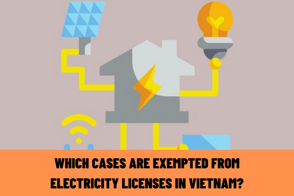 Which cases are exempted from electricity licenses in Vietnam? What is the application for an electricity generation license according to Circular No. 10/2023/TT-BCT?