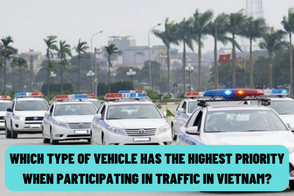 Which type of vehicle has the highest priority when participating in traffic in Vietnam? How much is the fine for overtaking a priority vehicle when participating in traffic?