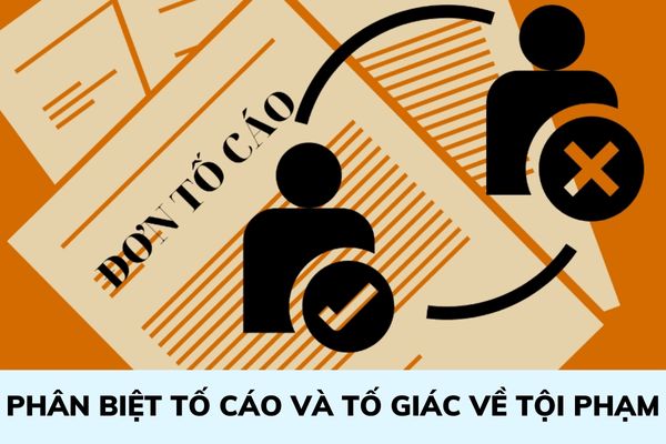 Phân biệt tố cáo và tố giác về tội phạm? Cơ quan nào có trách nhiệm