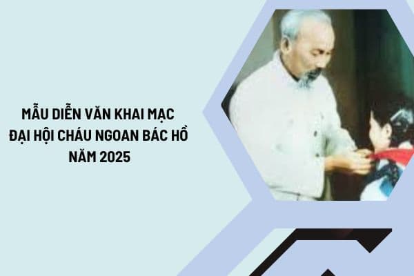 Mẫu diễn văn khai mạc Đại hội Cháu ngoan Bác Hồ năm 2025 hay chi tiết? Nhiệm vụ học sinh là gì?