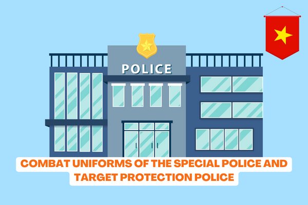 Vietnam: What are the combat uniforms of the Special Police and Target Protection Police under the current regulations?  