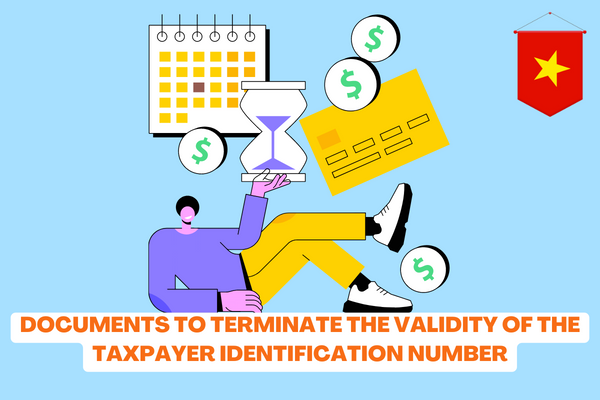 Vietnam: What documents are to terminate the validity of the taxpayer identification number of individuals and business households? 