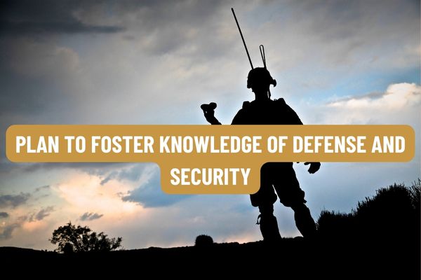 Plan to foster knowledge of defense in Vietnam, security for subjects 1 ...