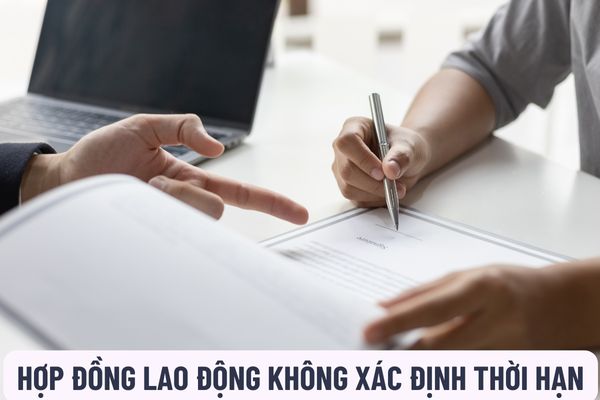 Mẫu Hợp đồng lao động không xác định thời hạn là mẫu nào? Các trường hợp nào chấm dứt hợp đồng lao động?