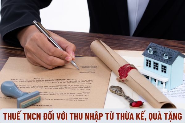 Hồ sơ khai thuế TNCN đối với thu nhập từ thừa kế, quà tặng không phải là bất động sản gồm những gì?